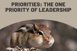 Priorities: The One Priority of Leadership