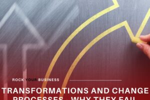 Transformations and change processes – why they fail and how to do it differently